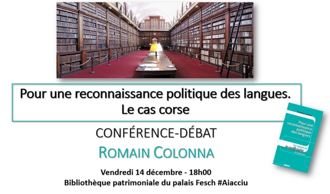 "Pour une reconnaissance politique des langues. Le cas Corse", une conférence débat de Romain Colonna 