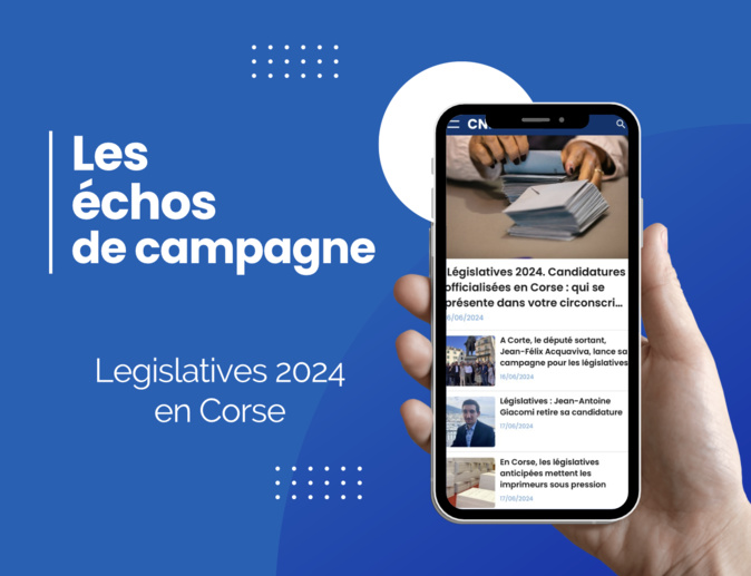 Législatives 2024 en Corse : échos de campagne du 28 juin