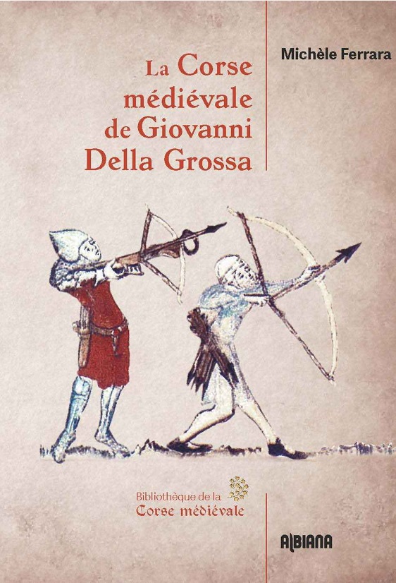 Livres : « La Corse médiévale de Giovanni Della Grossa » par Michèle Ferrara