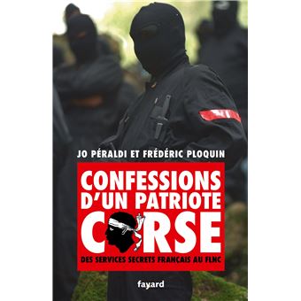 Il a orchestré la cavale d'Yvan Colonna : Jo Peraldi, "confessions d'un patriote corse, des services secrets français au FLNC"