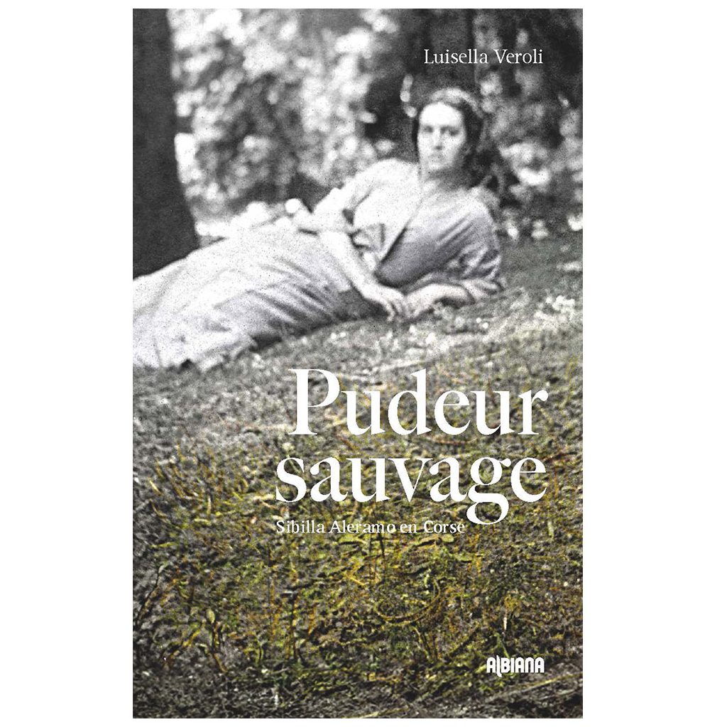 "Pudeur Sauvage" : La romance corse de Sibilla Aleramo, traduit en français