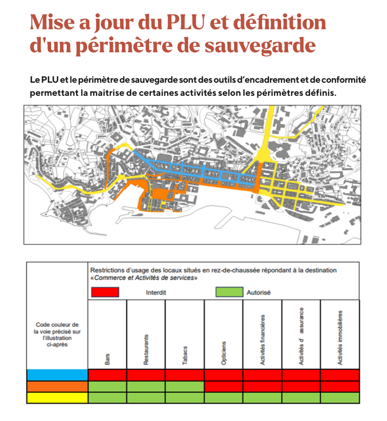 Le périmètre des restrictions d'installation se décline en trois couleurs (jaune, orange et bleu). Chaque zone possède ses propres restrictions en fonction des commerces déjà existants.