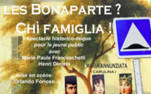 Les Bonaparte ?   Chì famiglia !  en scene à Riventosa